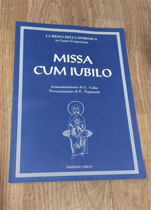 Missa Cum Iubilo. La Messa Della Domenica In Canto Gregoriano. Testo Latino E