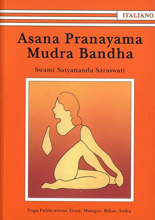 Asana Pranayama Mudra Bandha Paramahansa Satyananda Satyananda Ashram Italia 2