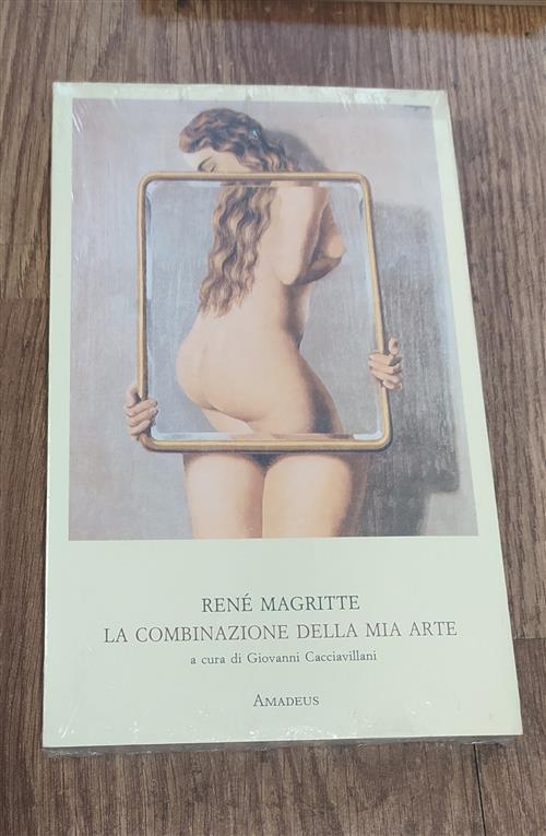 Renè Magritte. La Combinazione Della Mia Arte Giovanni Cacciavillani Amadeus 1