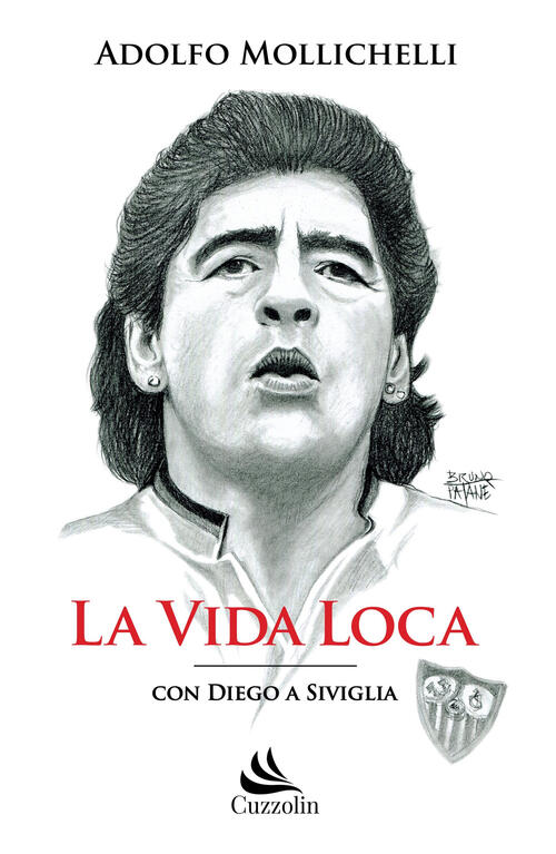 La Vida Loca. Con Diego A Siviglia Adolfo Mollichelli Cuzzolin 2019
