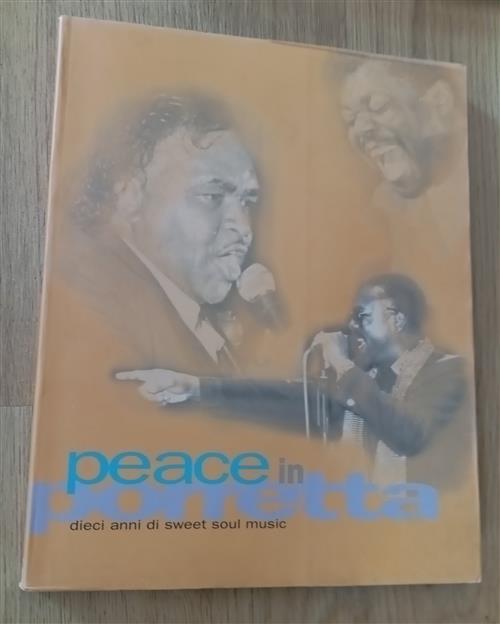 Peace In Porretta. Dieci Anni Di Soul Music Paolo Vites Tarab 1997