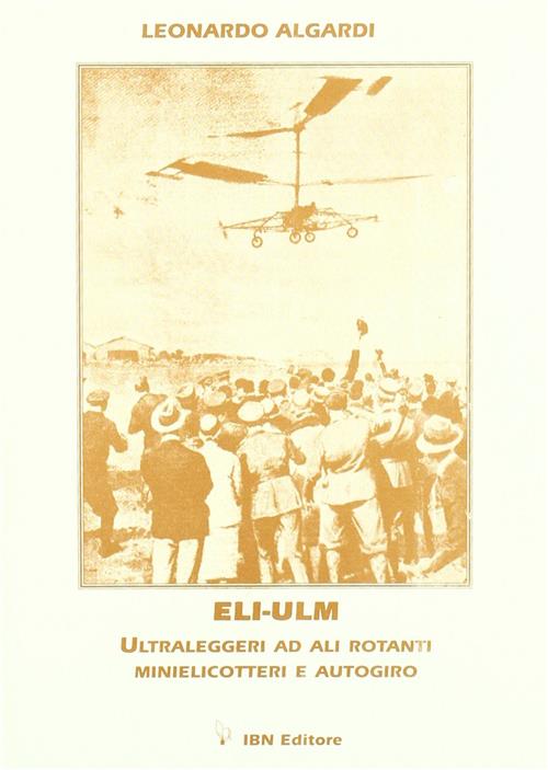 Eli-Ulm. Ultraleggeri Ad Ali Rotanti. Minielicotteri E Autogiro Leonardo Algar