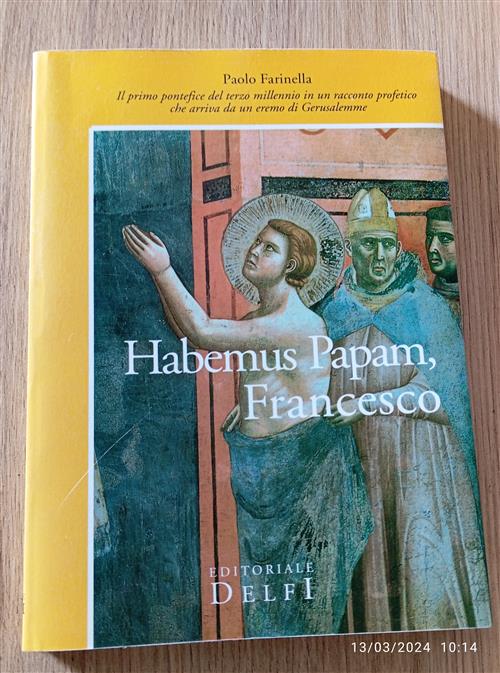 Habemus Papam, Francesco. Il Primo Pontefice Del Terzo Millennio In Un Magico Avvenimento