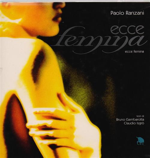 Ecce Femina Bruno Gambarotta Cet-Clerico Editore Torino 2000