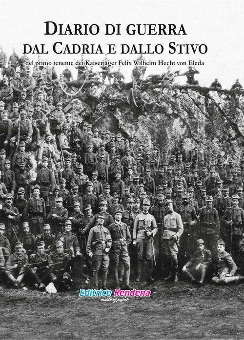 Diario Di Guerra Dal Cadria E Dallo Stivo Del Primo Tenente Dei Kaiserjäger Fe