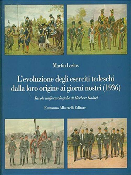 L'evoluzione Degli Eserciti Tedeschi Dalla Loro Origine Ai Giorni Nostri Marti
