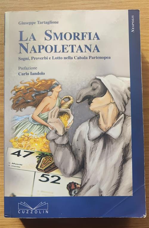 La Smorfia Napoletana. Sogni, Detti, Proverbi E Lotto Nella Cabala Partenopea