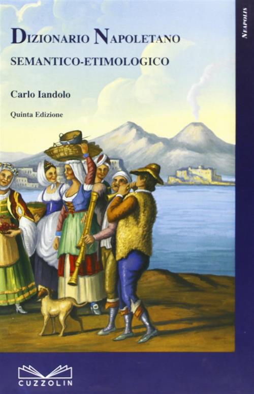 Dizionario Napoletano Semantico Etimologico Carlo Iandolo Cuzzolin 1980