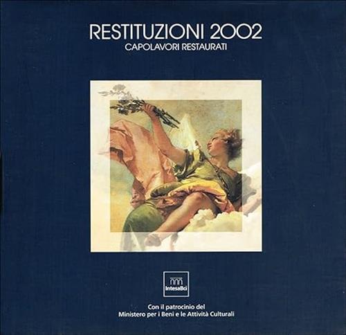 Restituzioni 2002. Capolavori Restaurati