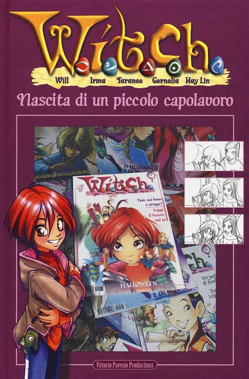 W.I.T.C.H. Nascita Di Un Piccolo Capolavoro Katja Centomo Pavesio 2019