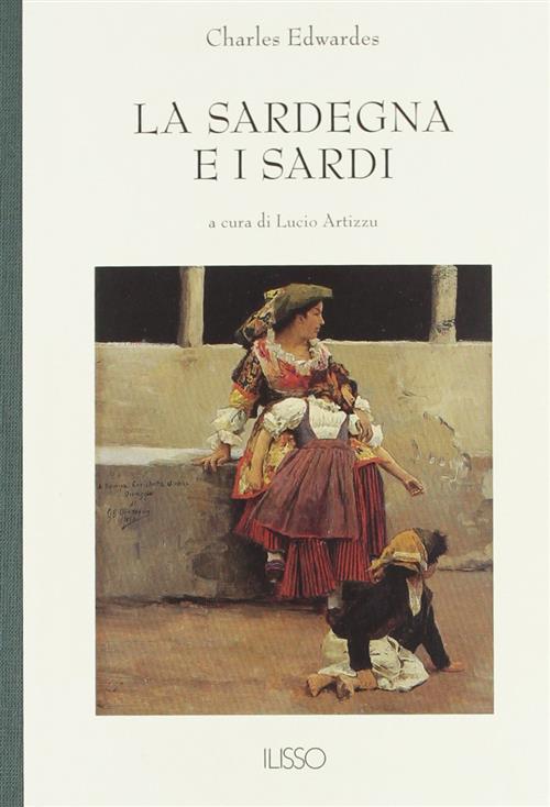 La Sardegna E I Sardi Charles Edwardes Ilisso 2004