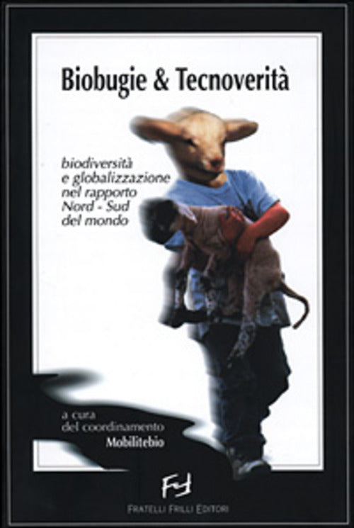 Biobugie & Tecnoverita. Biodiversita E Globalizzazione Nel Rapporto Nord-Sud D