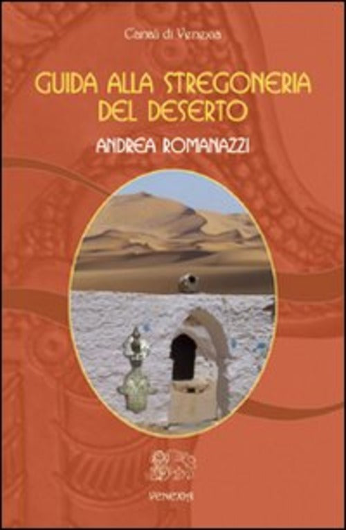 La Stregoneria Del Deserto Andrea Romanazzi Venexia 2011