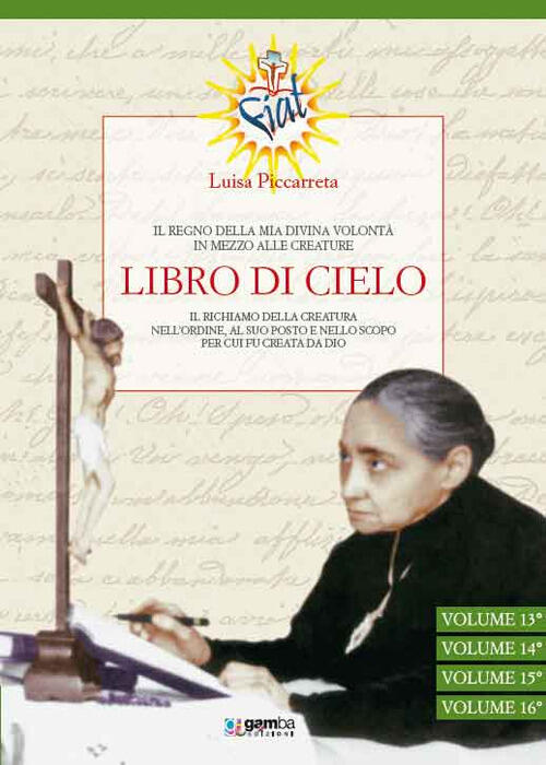 Libro Di Cielo. Il Regno Della Mia Divina Volonta In Mezzo Alle Creature. Vol.