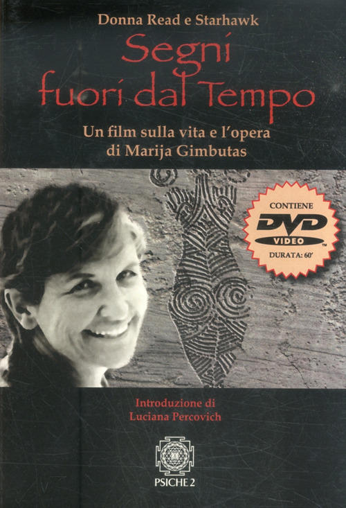Segni Fuori Dal Tempo. Un Film Sulla Vita E L'opera Di Marija Gimbutas. Con Dv
