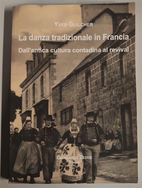La Danza Tradizionale In Francia Yves Guilcher Giancarlo Zedde Editore 2007