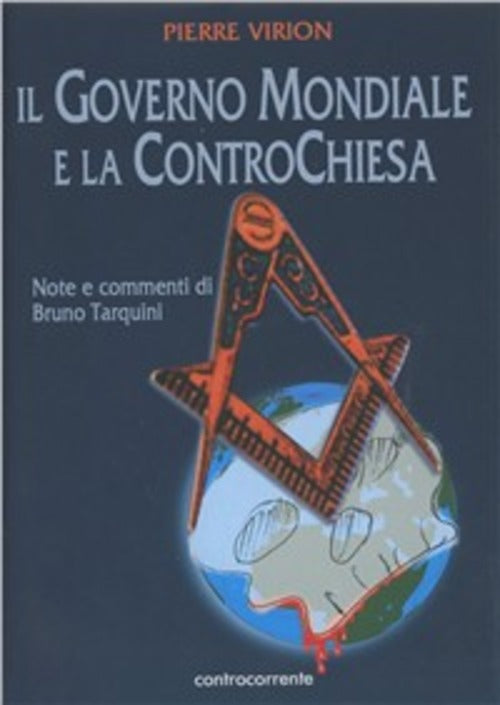 Il Governo Mondiale E La Controchiesa Pierre Virion Controcorrente 2004