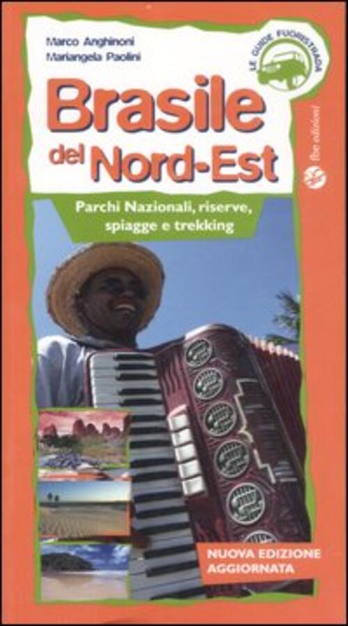 Brasile Del Nord-Est. Parchi Nazionali, Riserve, Spiagge E Trekking Marco Angh