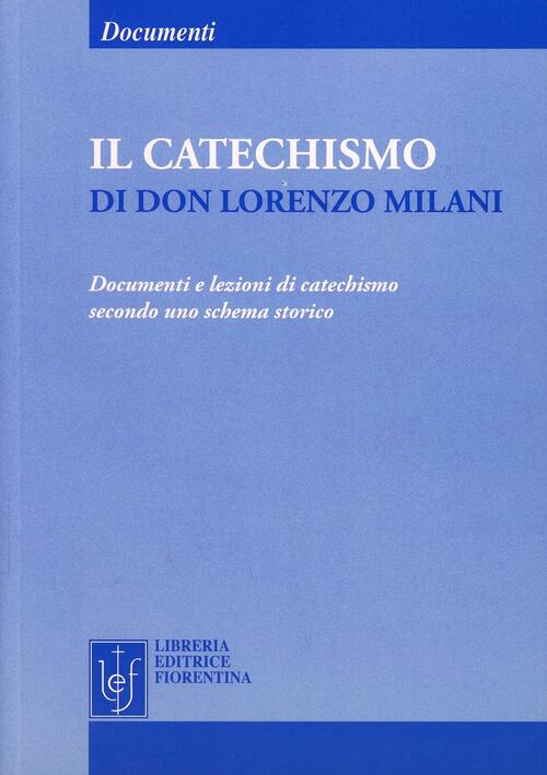 Il Catechismo Di Don Lorenzo Milani Lorenzo Milani Libreria Editrice Fiorentin