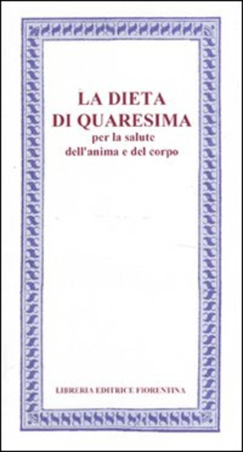 La Dieta Di Quaresima. Per La Salute Dell'anima E Del Corpo F. Mariade Luca, L