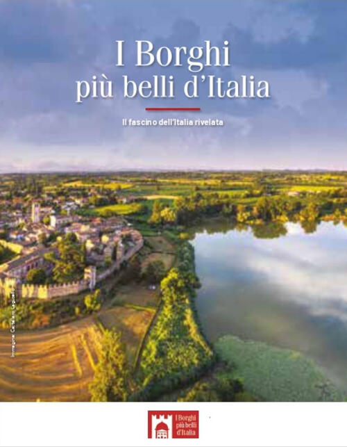 I Borghi Piu Belli D'italia. Il Fascino Dell'italia Rivelata. Guida 2024 Claud