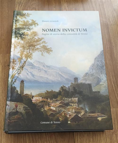 Nomen Invictum. Pagine Di Storia Della Comunità Di Tenno