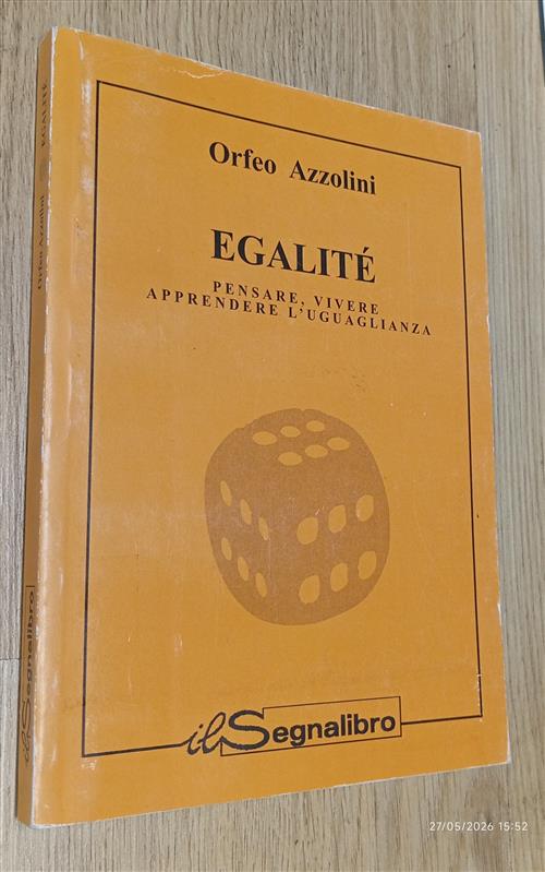 Egalite. Pensare, Vivere, Apprendere L'uguaglianza Orfeo Azzolini Il Segnalibr