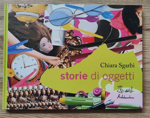 Storie Di Oggetti Chiara Sgarbi Artebambini 2008