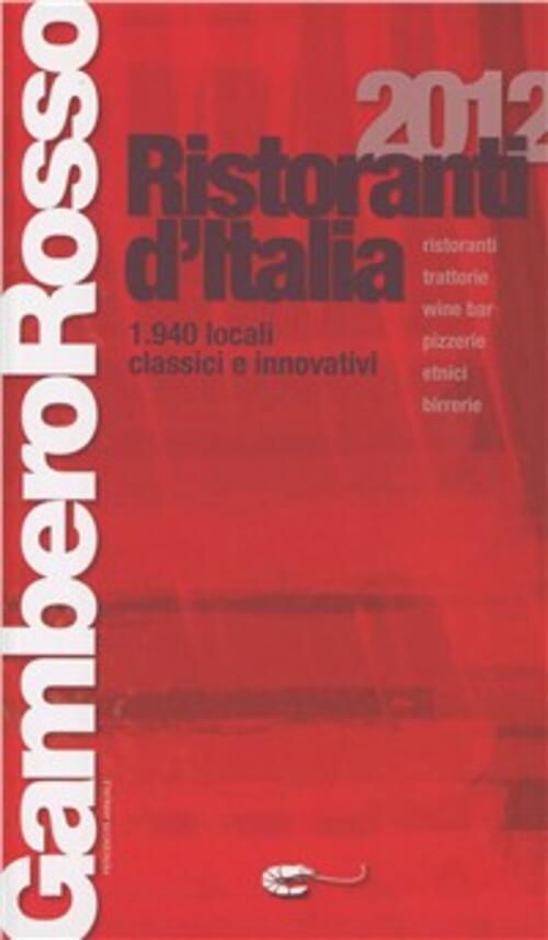 Ristoranti D'italia Del Gambero Rosso 2012 Gambero Rosso Grh 2011