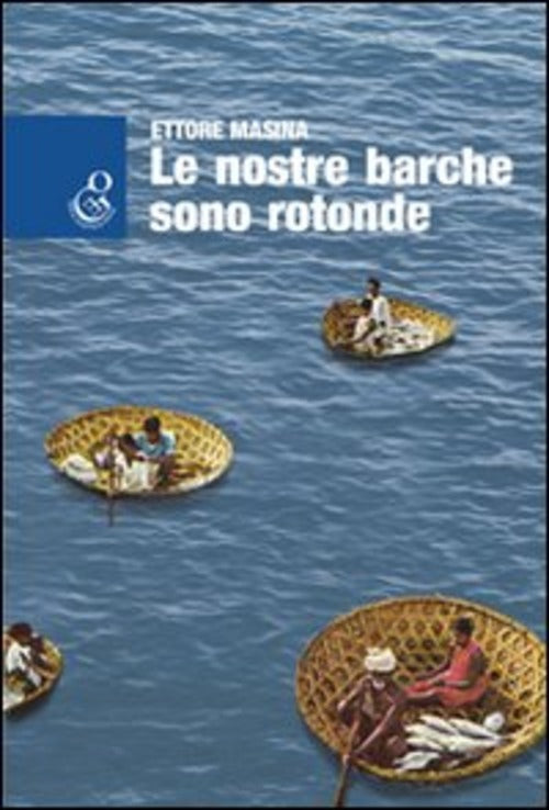Le Nostre Barche Sono Rotonde Ettore Masina O.G.E. 2016
