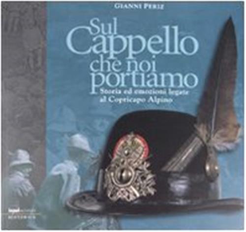 Sul Cappello Che Noi Portiamo Gianni Periz Input Edizioni 2008