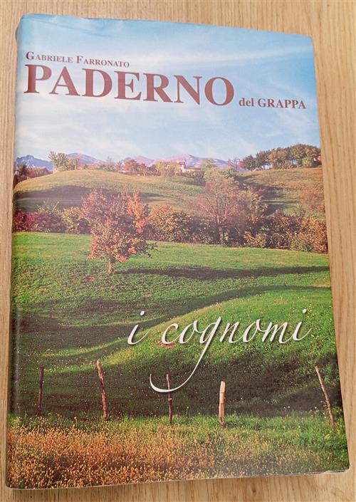 Paderno Del Grappa. Vol 2: I Cognomi Della Comunità Di Fietta E Paderno Gabrie