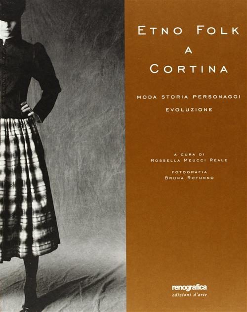 Etno Folk A Cortina. Moda, Storia, Personaggi, Evoluzione