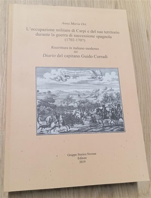 Diario Del Capitano Guido Corradi. L'occupazione Militari Di Carpi E Del Suo T