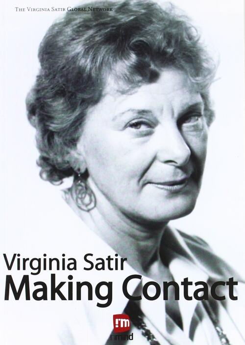 Making Contact Virginia Satir In Mind 2012