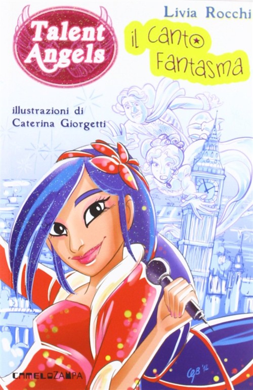 Il Canto Fantasma. Talent Angels Livia Rocchi Camelozampa 2012