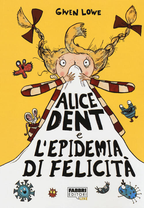 Alice Dent E L'epidemia Di Felicita Gwen Lowe Fabbri 2018