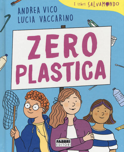 Zero Plastica. I Libri Salvamondo Andrea Vico Fabbri 2020
