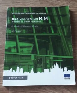 Brainstorming Bim. Il Modello Tra Rilievo E Costruzione Bolognesi Cecilia