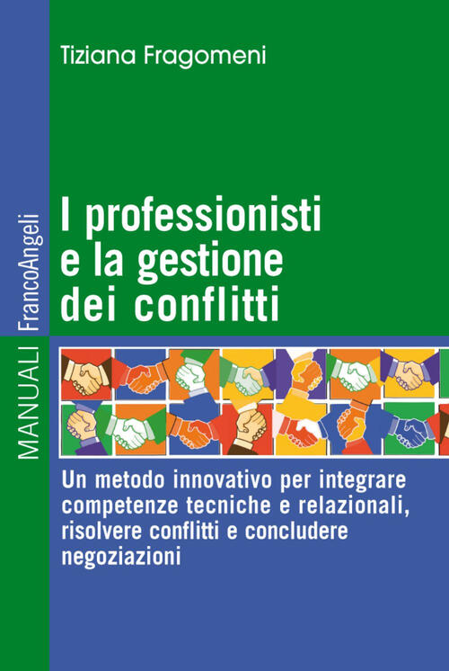 I Professionisti E La Gestione Dei Conflitti. Un Metodo Innovativo Per Integra