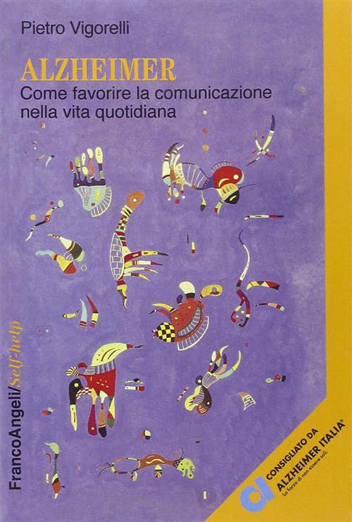 Alzheimer. Come Favorire La Comunicazione Nella Vita Quotidiana Pietro Vigorel