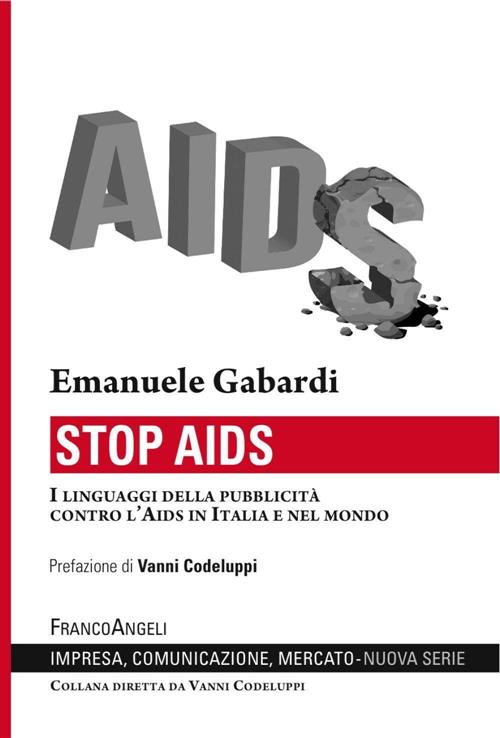 Stop Aids. I Linguaggi Della Pubblicita Contro L'aids In Italia E Nel Mondo Em