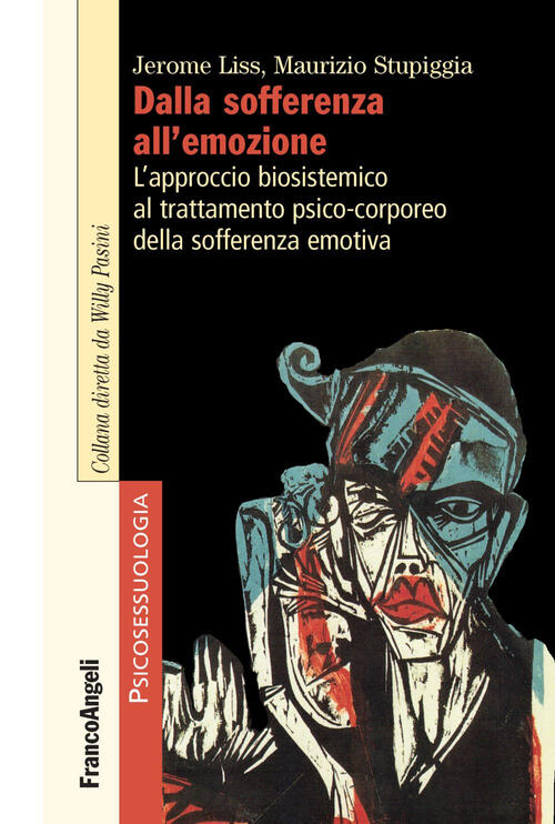 Dalla Sofferenza All'emozione. L'approccio Biosistemico Al Trattamento Psico-C