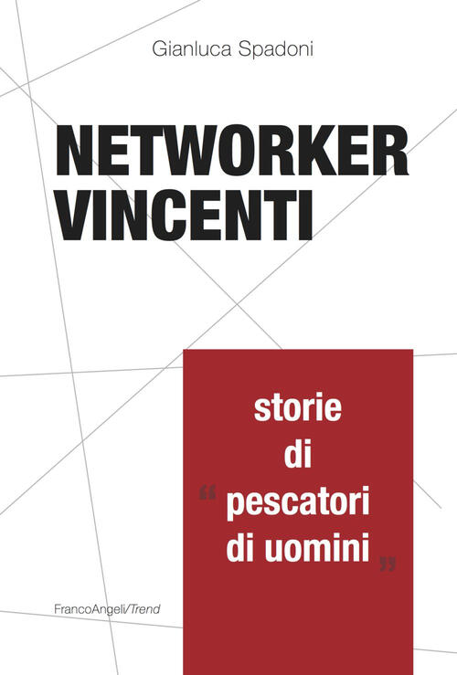Networker Vincenti. Storie Di Pescatori Di Uomini Gianluca Spadoni Franco Ange