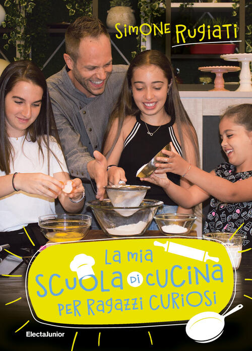 La Mia Scuola Di Cucina Per Ragazzi Curiosi Simone Rugiati Mondadori Electa 20