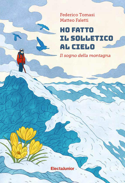 Ho Fatto Il Solletico Al Cielo. Il Sogno Della Montagna Federico Tomasi Mondad