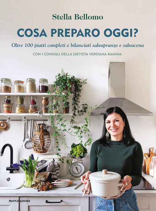 Cosa Preparo Oggi? Oltre 100 Piatti Completi E Bilanciati Salvapranzo E Salvac