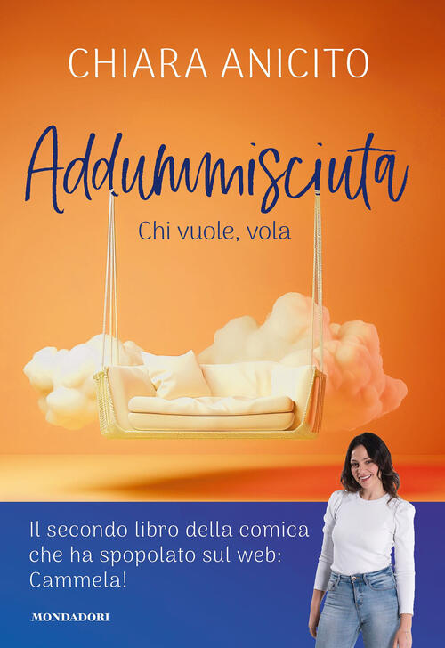Addummisciuta. Chi Vuole, Vola Chiara Anicito Mondadori Electa 2024