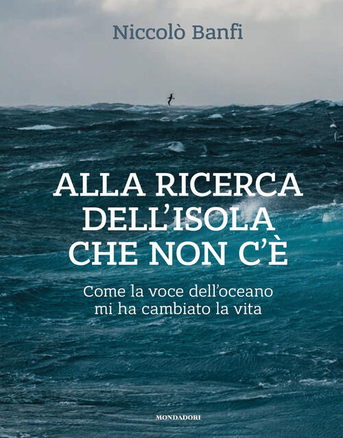 Alla Ricerca Dell'isola Che Non C'e. Come La Voce Dell'oceano Mi Ha Cambiato L