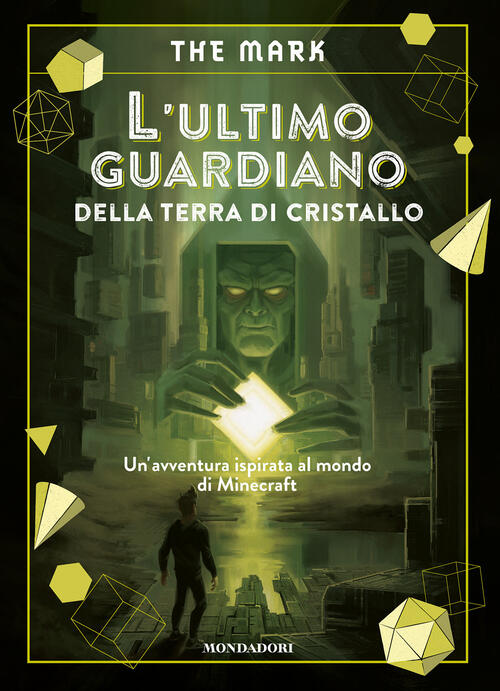 L'ultimo Guardiano Della Terra Di Cristallo. Un'avventura Ispirata Al Mondo Di